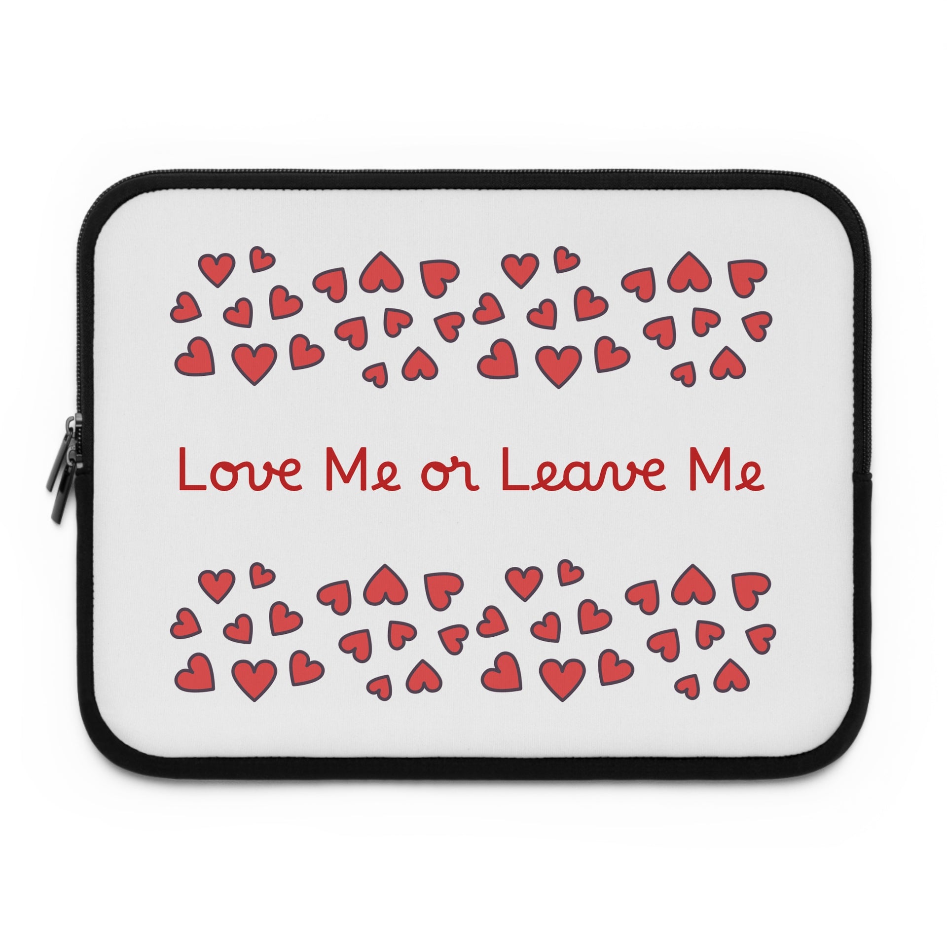 Laptop sleeve with red hearts and text 'Love Me or Leave Me' on a white background