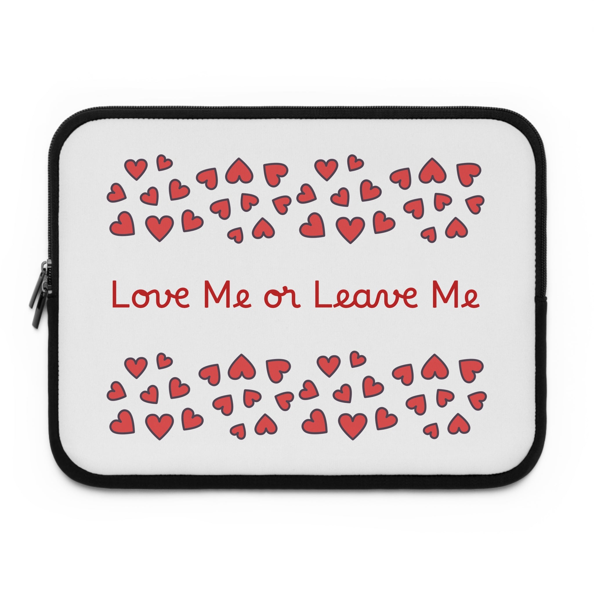 Laptop sleeve with red hearts and text 'Love Me or Leave Me' on a white background